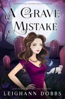 A Grave Mistake 1946944300 Book Cover