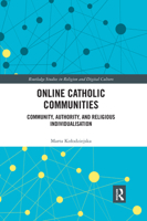 Online Catholic Communities: Community, Authority, and Religious Individualization 0367591316 Book Cover