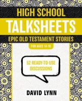 High School TalkSheets, Epic Old Testament Stories: 52 Ready-to-Use Discussions 0310889359 Book Cover