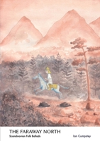 The Faraway North: Scandinavian Ballads 0957612028 Book Cover