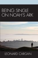 Being Single On Noah's Ark 0742559599 Book Cover