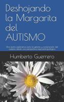 Deshojando la Margarita del AUTISMO: Una teor�a explicativa para la g�nesis y comprensi�n del autismo desde una perspectiva neuroantropol�gica 109973617X Book Cover