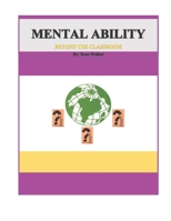 Mental Ability: Beyond The Classroom 1081756586 Book Cover