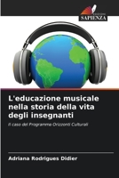 L'educazione musicale nella storia della vita degli insegnanti: Il caso del Programma Orizzonti Culturali 6205941139 Book Cover