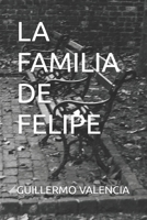 LA FAMILIA DE FELIPE (Spanish Edition) B0H1526445 Book Cover