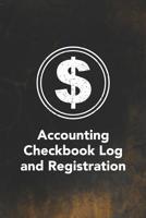 Accounting Checkbook Log and Registration: Keep Track of Your Daily Monthly or Yearly Bank Checking Account Withdrawals and Deposits with This 6 Column Ledgers (2616 Individual Entries) 1092256482 Book Cover
