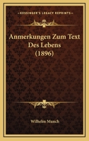 Anmerkungen Zum Text Des Lebens (1896) 1160302138 Book Cover
