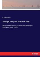 Through Storyland to Sunset Seas; What Four People Saw on a Journey Through the Southwest to the Pacific Coast 3337127924 Book Cover