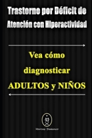 Trastorno por Déficit de Atención con Hiperactividad. Vea cómo diagnosticar Adultos y Niños B08B73YVWG Book Cover