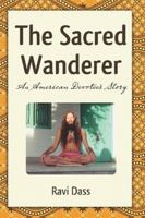 The Sacred Wanderer 0615344887 Book Cover