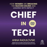 Chief in Tech: How Women Are Breaking the Silicon Ceiling and Leading with Impact B0FGNBT6CW Book Cover