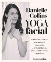 Yoga facial: Ejercicios faciales reafirmantes y consejos inspiradores para brillar por dentro y por fuera 8416972826 Book Cover