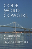 Code Word: Cowgirl: A Maggie O'Shea Mystery 1702519864 Book Cover