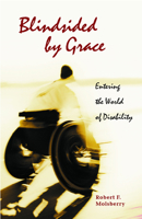 Blindsided by Grace: Entering the World of Disability 0806645725 Book Cover