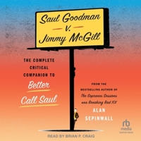 Saul Goodman V. Jimmy McGill: The Complete Critical Companion to Better Call Saul B0DSYKWVRH Book Cover