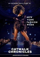 Catwalk Chronicles: An Unforgettable Story of New York Fashion Week B0FPX7SV1W Book Cover