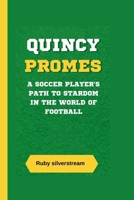 QUINCY PROMES: A Soccer Player's Path to Stardom in the World of Football B0CVVG7QCL Book Cover