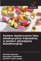 System dostarczania leku amoksycyliny trójwodnej w postaci plywajacej bioadhezyjnej (Polish Edition) 6208888212 Book Cover