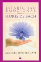 Estabilidad Emocional Con Flores Bach/ Emotional Balance With Bach Flowers (Spanish Edition) 8478083308 Book Cover