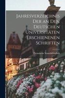 Jahresverzeichnis der an den Deutschen Universitäten Erschienenen Schriften 1018280790 Book Cover