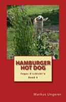 Hamburger Hot Dog: Fogos G'schicht'n - Band 6 1492819190 Book Cover