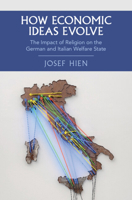 How Economic Ideas Evolve: The Impact of Religion on the German and Italian Welfare State 1009569260 Book Cover