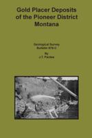 Gold Placer Deposits of the Pioneer District Montana 1614740135 Book Cover