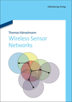 Wireless Sensor Networks: Design Principles for Scattered Systems 3486707981 Book Cover