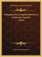 Auslegung Des Evangelii Johannis In Gothischer Sprache (1834) 1148233490 Book Cover