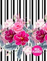 Meal Planner : Pretty 52 Weeks Pages for Tracking and Planning Your Meals, Grocery Shopping List, Food Planner Prep Book - Large 8. 5 X 11 Inch - 110 Pages - Product # 222011 1710812834 Book Cover