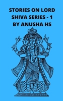 Stories on lord Shiva series -1: From various sources of Shiva Purana B089TS13P8 Book Cover