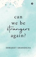 Can We Be Strangers Again? B0DQQ87DGG Book Cover