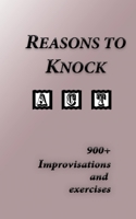 Reasons To Knock In Improv: Improvisation Drama Exercise Ideas Book B0DWLT7GJX Book Cover