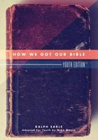 How We Got Our Bible: Youth Edition (Group Kit) 0834151243 Book Cover