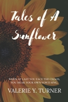 Tales of a Sunflower: When at last you face the chaos, you hear your own voice sing B09PRZ1RX1 Book Cover