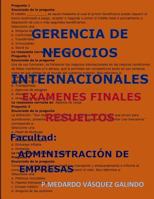 GERENCIA DE NEGOCIOS INTERNACIONALES-EXÁMENES FINALES RESUELTOS: Facultad: ADMINISTRACIÓN DE EMPRESAS (Spanish Edition) 1090376960 Book Cover