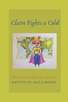 Claire Fights A Cold 1734887427 Book Cover