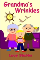 Grandma's Wrinkles B09KNGHTWL Book Cover