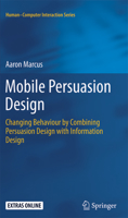 Mobile Persuasion Design: Changing Behaviour by Combining Persuasion Design with Information Design (Human–Computer Interaction Series) 144714323X Book Cover