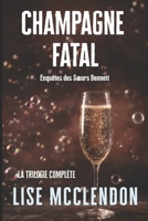 Champagne Fatal: la trilogie complète (Enquêtes des Sœurs Bennett) (French Edition) B0GGQXSN52 Book Cover