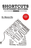 Shortcuts to Student Success: How to Become a BLACK BELT in Your Studies 170143640X Book Cover