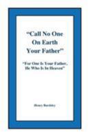 Call No One on Earth Your Father 1979369100 Book Cover