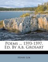 Poems ... 1593-1597, Ed. By A.b. Grosart 128624434X Book Cover