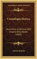 Cronologia Storica: Roma Fino Al Termine Dell' Impero D'Occidente (1899) 1275134440 Book Cover