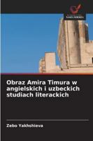 Obraz Amira Timura w angielskich i uzbeckich studiach literackich (Polish Edition) 6208947391 Book Cover