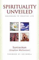 Spirituality Unveiled: Awakening to Creative Life 1846945097 Book Cover
