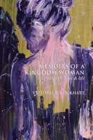 Memoirs Of A Kingdom Woman: Lessons On Love & Life B094GY7HCM Book Cover