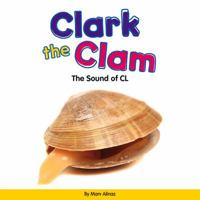 Clark the Clam: The Sound of CL 1503889262 Book Cover