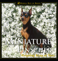 The Miniature Pinscher: Reigning King of Toys 1582451419 Book Cover