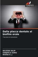 Dalla placca dentale al biofilm orale (Italian Edition) 6209052525 Book Cover